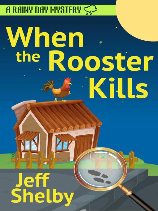 Title details for When the Rooster Kills by Jeff Shelby - Available